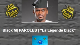 Black M PAROLES  quotLa Légende blackquot [upl. by Ecirad42]