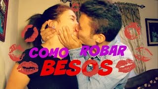 COMO ROBAR BESOS  ASÍ SOMOS [upl. by Anar]