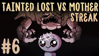 TAINTED LOST VS MOTHER STREAK 6 The Binding of Isaac Repentance [upl. by Pedrick]