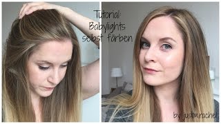 Tutorial Babylights  Balayage selbst färben  justmerachel [upl. by Timofei]