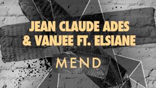 Jean Claude Ades amp Vanjee ft Elsiane  Mend Kellerkind Remix [upl. by Nage277]