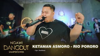 KETAMAN ASMORO  RIO PORORO NGAWI DANGDUT SAMPEK TUWEK  DC MUSIK [upl. by Pickett]