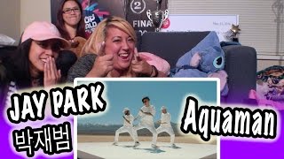 KPOP REACTION JAY PARK 박재범  AQUAMAN [upl. by Sivehc]