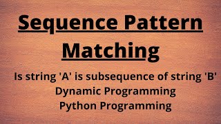 find if first string is a subsequence of second  Python  Dynamic Programming  Mohit Bodhija [upl. by Mcgurn]