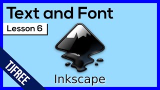 Inkscape Lesson 6  Text and Fonts [upl. by Arekahs]