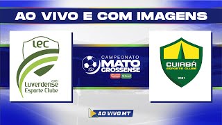 Matogrossense 2024  1ª Divisão Luverdense x Cuiabá  Quarta rodada  AO VIVO [upl. by Anilorak]