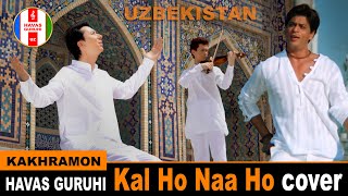 KAL HO NA HO  COVER  HAVAS guruhi  Kakhramon  Uzbekistan 03072020 [upl. by Tacy]