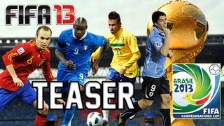 FIFA 13 Copa das Confederações Brasil 2013  Teaser [upl. by Willis]