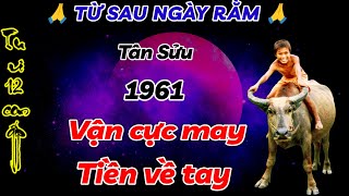 THẦY TỬ VI CHÚC MỪNG TUỔI TÂN SỬU 1961 VẬN MAY LIÊN TIẾP  TỪ SAU 15 RẰM TIỀN CỦA ĐỔ VỀ NHƯ NƯỚC LŨ [upl. by Enilkcaj]