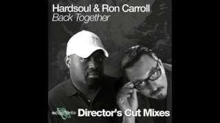 Hardsoul feat Ron Carroll  Back Together Directors Cut Classic Club Mix [upl. by Herzen]