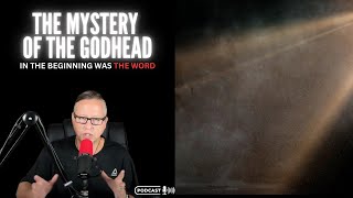 The Mystery Of The Godhead [upl. by Eimot]