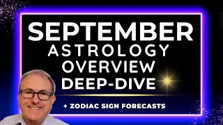 September 2023 Astrology Overview Deep Dive  Horoscopes ALL SIGNS  Please See BELOW THE VIDEO [upl. by Cairistiona]