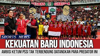 PSSI BUAT GEBRAKAN BARU  REKRUT PARA PREDATOR EROPA JADI PUNGGAWA DI ROUND 3 [upl. by Etan]