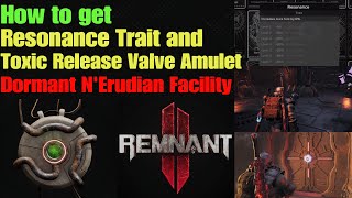 Remnant 2 How to get Resonance Trait Coop Only Dormant NErudian Facility All Rewards [upl. by Olecram]