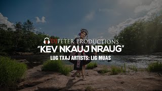 Lig Muas  Kev Nkauj Nraug DJPeter Remix [upl. by Luapnoj]