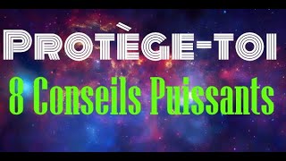 PROTÉGEZVOUS DES ENERGIES NÉGATIVES MAINTENANT 8 CONSEILS PUISSANTS [upl. by Enimajneb954]