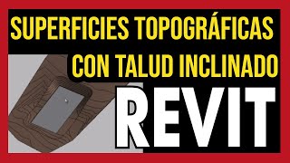 Cap 3 💾 Creación de Superficies Topográficas con Talud Inclinado en Revit [upl. by Sueaddaht]