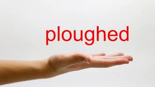 How to Pronounce ploughed  American English [upl. by Cobbie]