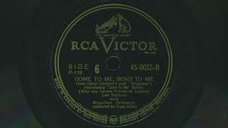 1947 LEE SULLIVAN Come To Me Bend To Me BRIGADOON ORIGINAL BROADWAY CAST  78 RPM Record [upl. by Charmaine]