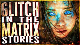 9 True Glitch In The Matrix Stories That Will Fill The Static In Your Brain [upl. by Gradeigh198]