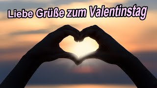 Ich wünsche dir einen schönen Valentinstag – Ich liebe dich – Liebe Grüße zum Valentinstag [upl. by Adrianna]