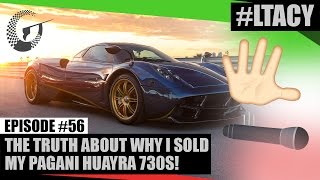 THE TRUTH ABOUT WHY I SOLD MY PAGANI HUAYRA 730S LTACY  Episode 56 [upl. by Alsi]