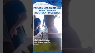 Viral Preman Medan Diduga Hina Polisi Militer Ngaku Tak Takut Kicep saat Digerebek 3 Anggota TNI [upl. by Hanoj495]