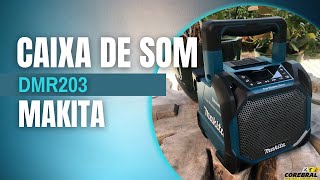 Caixa de som à Bateria DMR203  Makita [upl. by Nalhsa]