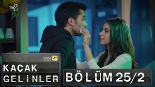 Kaçak Gelinler  25Bölüm Part 2 [upl. by Retrop]