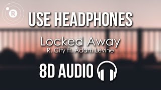 R City ft Adam Levine  Locked Away 8D AUDIO [upl. by Dunseath]