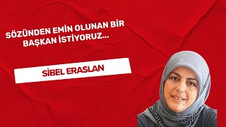 “Sözünden emin olunan bir Başkan istiyoruz” Sibel ERASLAN yazdı ✍️ [upl. by Euqinue194]