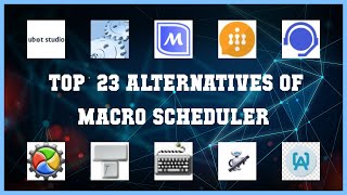 Macro Scheduler  Best 23 Alternatives of Macro Scheduler [upl. by Nitas]