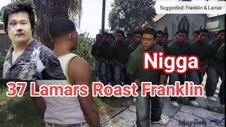 37 Lamars Roast Franklin Nigga [upl. by Crosley]