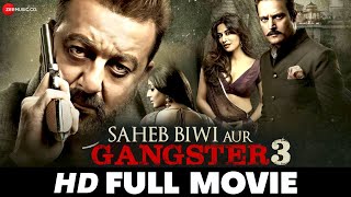 Saheb Biwi Aur Gangster 3  Sanjay Dutt Jimmy Sheirgill Mahie Gill  Full Movie 2018 [upl. by Eivol]