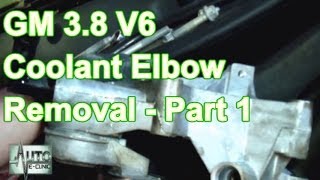 How To Remove GM 38L V6 Coolant Elbows  Part 1 Removal [upl. by Eniretac]