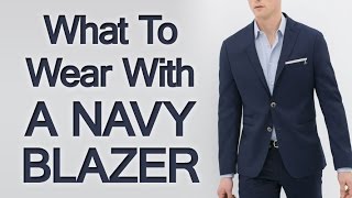 What to Wear with A Navy Blazer  Matching Navy Blazers with Shirts Shoes Trousers amp Accessories [upl. by Egiap]