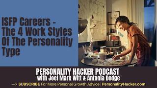 ISFP Careers  4 Work Styles Of The Personality Type  Audio Ep 478  Personalityhackercom [upl. by Mika]