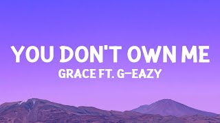 SAYGRACE  You Dont Own Me Lyrics ft GEazy [upl. by Atinat]