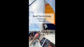 Boat Terminology Hoisting the Main Sail [upl. by Hayyim]