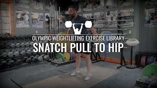 Snatch Pull to Hip  Olympic Weightlifting Exercise Library [upl. by Deonne]