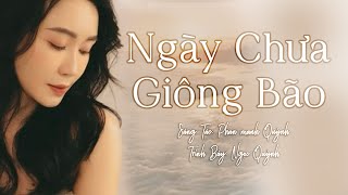 Ngày Chưa Giông Bão  Sáng Tác Phan Mạnh Quỳnh  Ngọc Quỳnh Cover  Bản Cover Đầy Cảm Xúc [upl. by Debora]