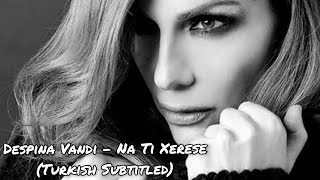 Despina Vandi  Na Ti Xerese Turkish Subtitled [upl. by Bakki]