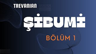 ŞİBUMİ  TREVANIAN  1 BÖLÜM [upl. by Annaig]