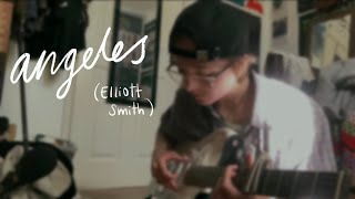 Angeles  Elliott Smith cover [upl. by Eibbil]