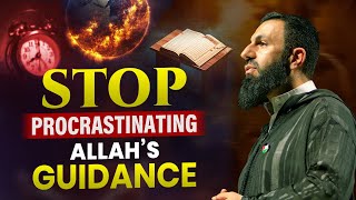 How to stop Procrastinating use The Quran for Allahs Guidance  Beautiful lecture by Belal Assaad [upl. by Ursula]