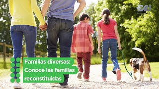 Familias diversas  Conoce las familias reconstituidas [upl. by Celestyn385]