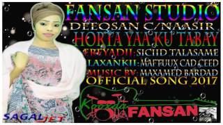 DEEQSAN HEESTA HORTA YAA KU TABAY NEW SONG FANSAN STUDIO 2017 [upl. by Nelle48]