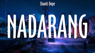 Nadarang  Shanti Dope Lyrics  Urong Sulong [upl. by Tristas]