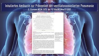 Inhaliertes Amikacin zur Prävention der ventilatorassoziierten Pneumonie [upl. by Atcele]