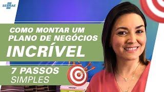 Como montar um Plano de Negócio INCRÍVEL 💪 7 passos SIMPLES para VENDER MAIS [upl. by Yorgerg]